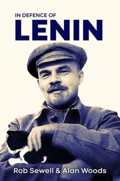 In Defence of Lenin, Rob Sewell ; Alan Woods - Ebook - 9798224892013