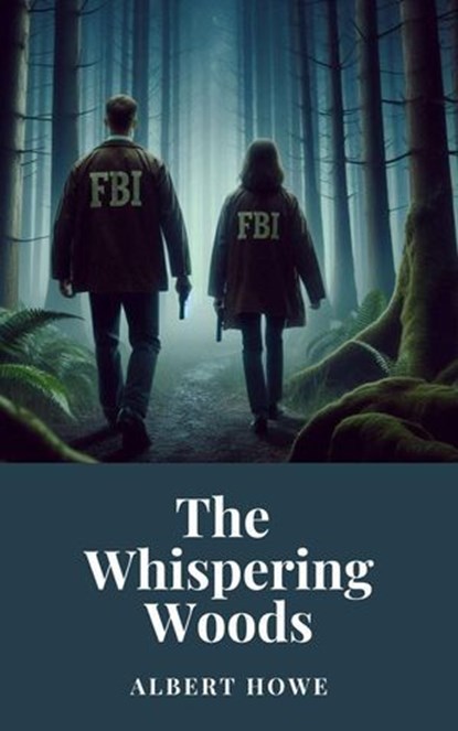 The Whispering Woods, Albert Howe - Ebook - 9798224903856