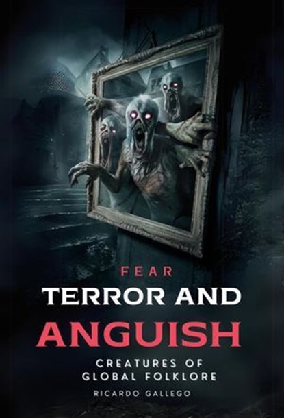 Fear Terror And Anguish, Ricardo Gallego - Ebook - 9798224904235
