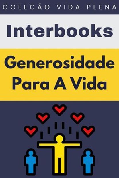 Generosidade Para A Vida, Interbooks - Ebook - 9798224906208