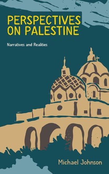 Perspectives on Palestine, Michael Johnson - Ebook - 9798224915231