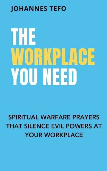 The Workplace You Need, Johannes Tefo - Paperback - 9798224923601