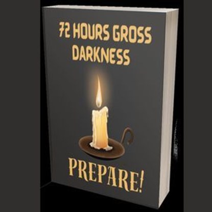 72 Hours Gross Darkness Prepare!, Grace Habib - Ebook - 9798224924400