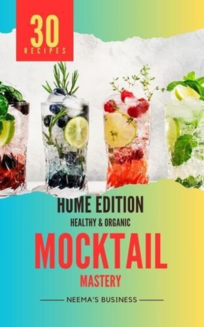 Mocktail Mastery: Home Edition, Neema Young - Ebook - 9798224927234