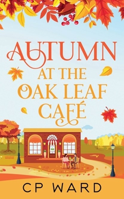 Autumn at the Oak Leaf Cafe, Cp Ward - Paperback - 9798224929634
