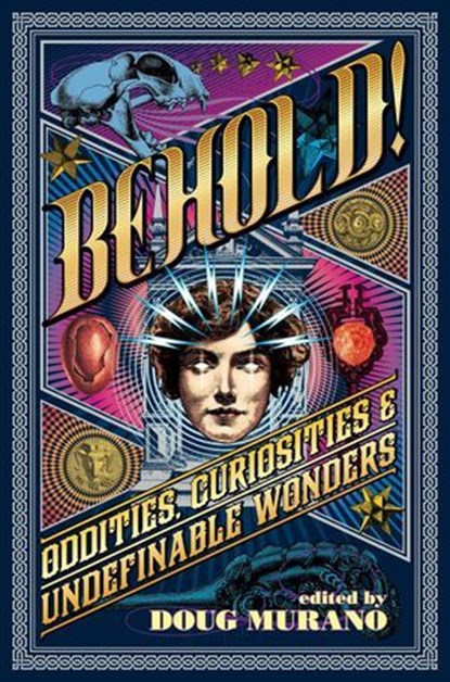 Behold: Oddities, Curiosities and Undefinable Wonders, Clive Barker ; Neil Gaiman ; Ramsey Campbell ; Lisa Morton ; Brian Kirk ; Stephanie M. Wytovich ; John Langan ; Brian Hodge ; Richard Thomas ; Lucy A. Snyder - Ebook - 9798224930234