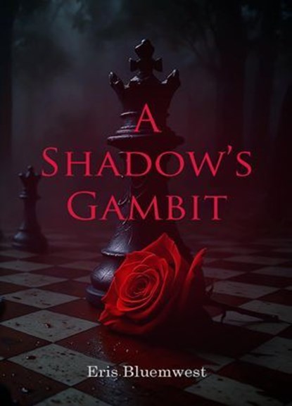 A Shadow's Gambit, Eris Bluemwest - Ebook - 9798224938735