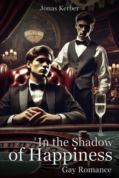 In the Shadow of Happiness: Gay Romance, Jonas Kerber - Ebook - 9798224949601