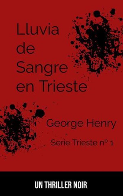 Lluvia de Sangre en Trieste, George Henry - Ebook - 9798224952854