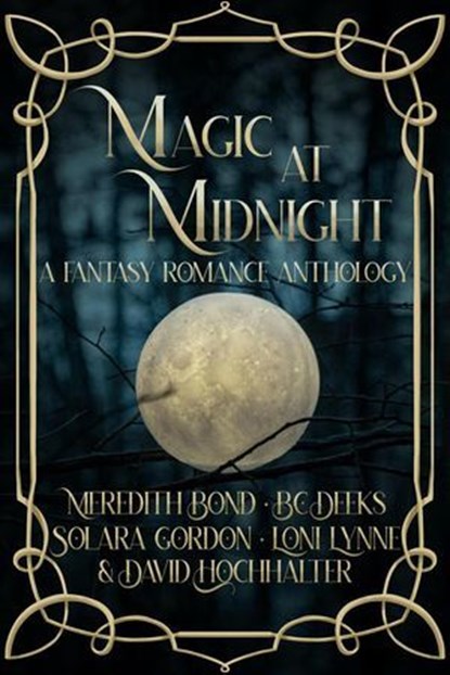 Magic at Midnight, Meredith Bond ; Solara Gordon ; B.C. Deeks ; Loni Lynne ; David Hochhalter - Ebook - 9798224955275