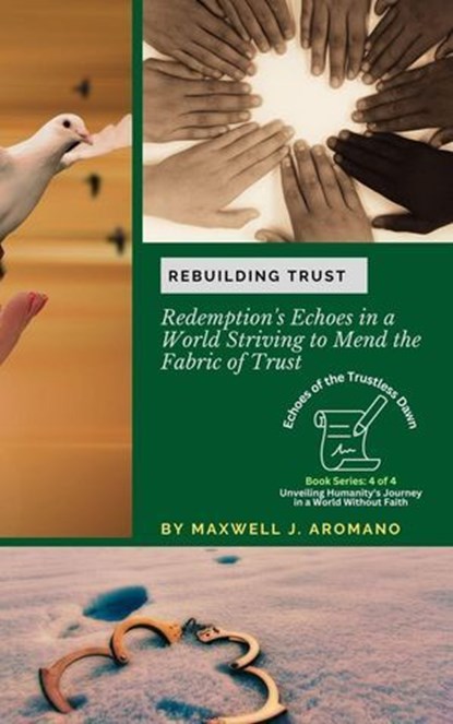 Rebuilding Trust: Redemption's Echoes in a World Striving to Mend the Fabric of Trust, Maxwell J. Aromano - Ebook - 9798224958658