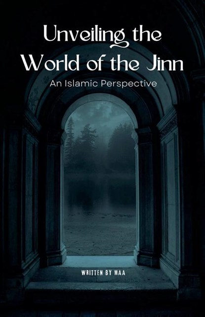 Unveiling the World of the Jinn, Maa - Paperback - 9798224960743