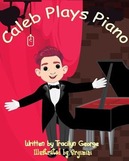 Caleb Plays Piano, Tracilyn George - Ebook - 9798224978809