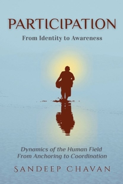 Participation - From Identity to Awareness, Sandeep Chavan - Paperback - 9798224983346