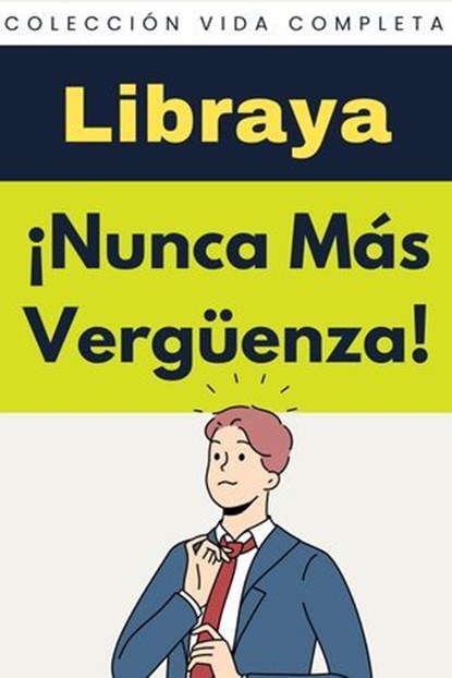 ¡Nunca Más Vergüenza !, Libraya - Ebook - 9798224983636