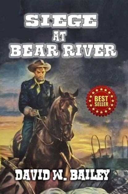 Siege At Bear River, David W. Bailey - Ebook - 9798224984039