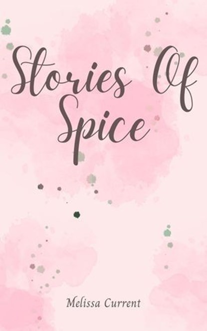 Stories Of Spice, Melissa current - Ebook - 9798224988891