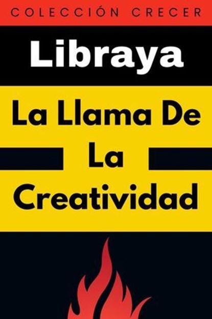 La Llama De La Creatividad, Libraya - Ebook - 9798224989768