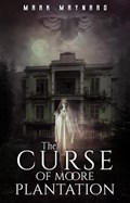 The Curse of Moore Plantation