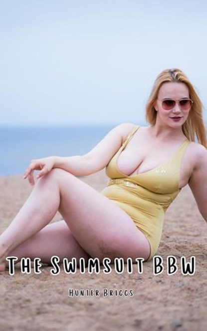 The Swimsuit BBW, Hunter Briggs - Ebook - 9798224995035
