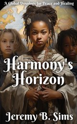 Harmony"s Horizon - Jeremy B. Sims - 9798224996025