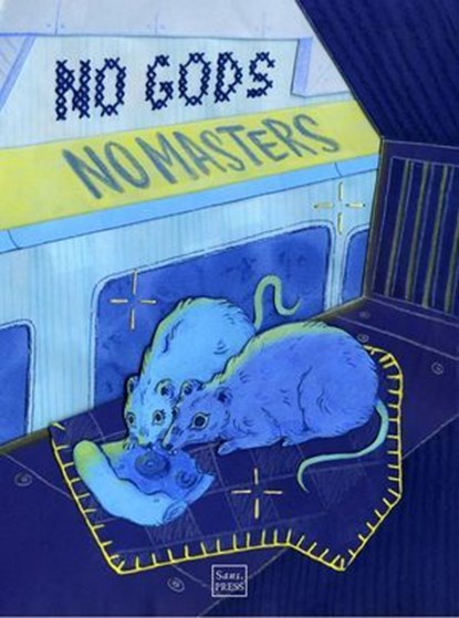 No Gods No Masters, Sans. PRESS Team ; Maeve Abyss ; Sophia Blush ; J. Cai ; Conor Clohessy ; C. K. DeLeskie ; Zana Fraillon ; Veeda Khan ; Victor Kreuiter ; Marie-Hélène Lebeault ; Ali McGuire ; Barsa Ray ; Natalie Robinson ; Brooke Stanish ; Vikki Stea ; A. M. Sutter - Ebook - 9798224999071