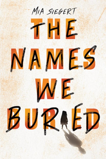 The Names We Buried, Mia Siegert - Gebonden - 9798225014568