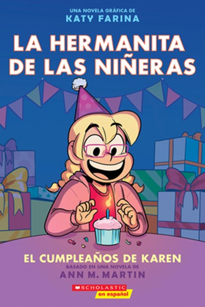 La Hermanita de Las Niñeras #6: El Cumpleaños de Karen (Karen's Birthday): Volume 6, Ann M. Martin - Paperback - 9798225030131
