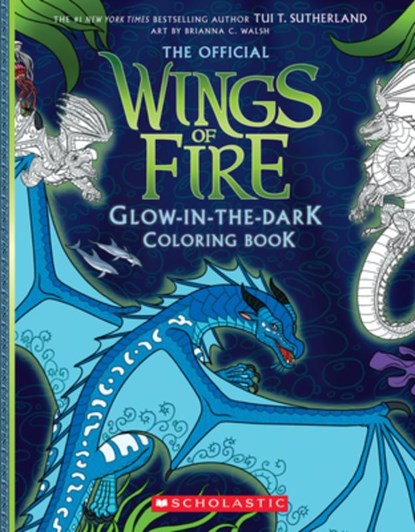 Wings of Fire Glow-in-the-Dark Coloring Book, Tui T. Sutherland - Paperback - 9798225036508