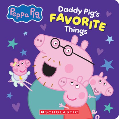 Daddy Pig's Favorite Things (Peppa Pig Board Book), Scholastic - Gebonden - 9798225036973