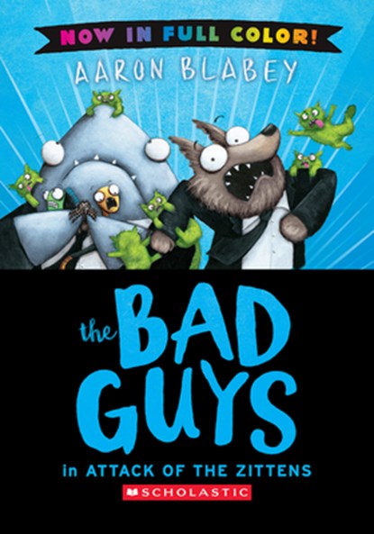 The Bad Guys in Attack of the Zitten (Bad Guys #4 Color Edition): Volume 4, Aaron Blabey - Gebonden - 9798225037413
