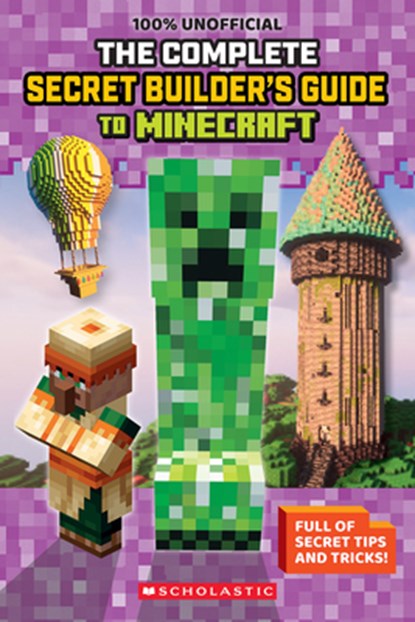 The Ultimate Secret Builder's Guide to Minecraft, Scholastic - Paperback - 9798225063320