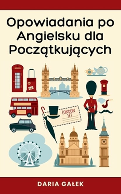 Opowiadania po Angielsku dla Pocz¿tkuj¿cych, Daria Ga¿ek - Paperback - 9798227000569