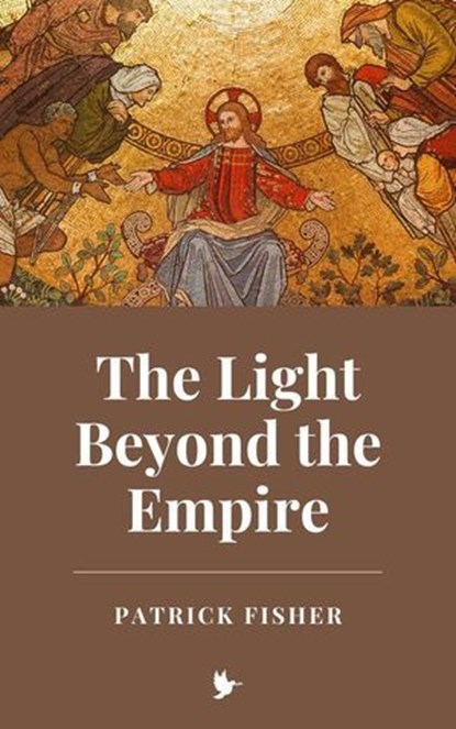 The Light Beyond the Empire, Patrick Fisher - Ebook - 9798227011275