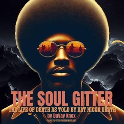 The Soul Gitter: The Life of Death as Told by Dat Nigga Death, DuVay Knox - Ebook - 9798227013262