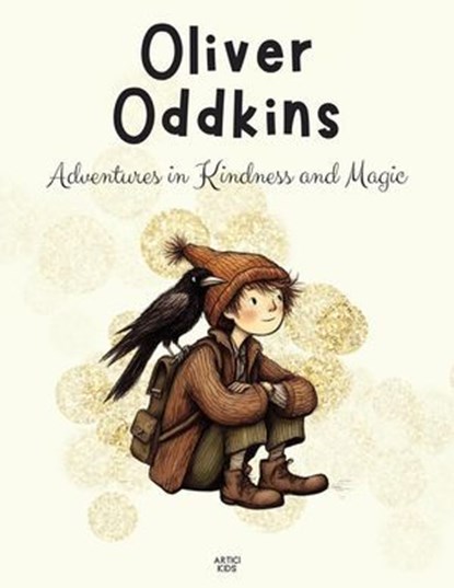 Oliver Oddkins: Adventures in Kindness and Magic, Artici Kids - Ebook - 9798227016997