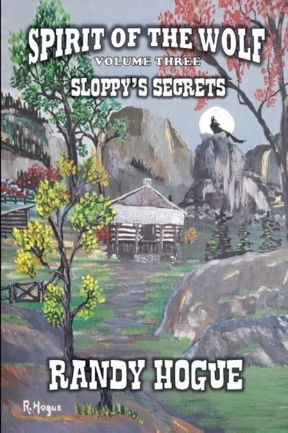 Spirit of The Wolf - Sloppy's Secrets, Randy Hogue - Paperback - 9798227019059