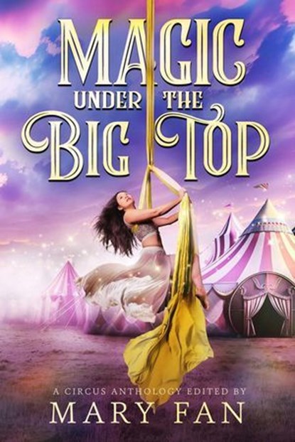 Magic Under the Big Top, Mary Fan - Ebook - 9798227019509