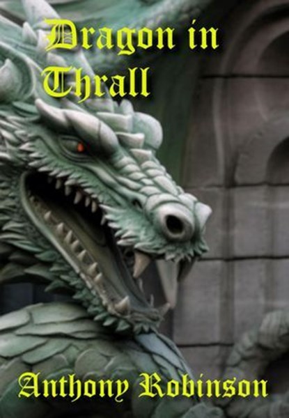 Dragon in Thrall, Anthony Robinson - Ebook - 9798227022127