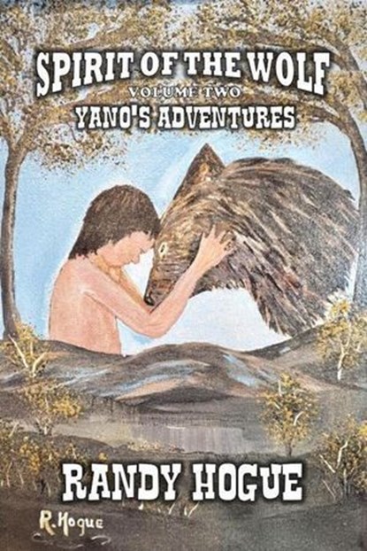 Spirit of the Wolf - Yano's Adventures, Randy Hogue - Ebook - 9798227024305