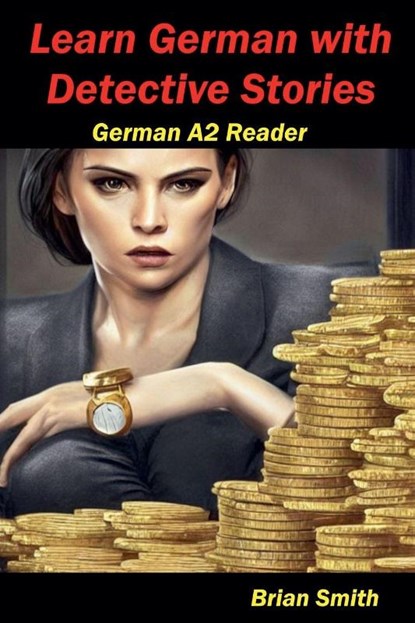 Learn German with Detective Stories, Brian Smith - Paperback - 9798227024862