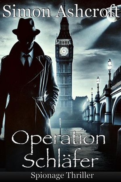 Operation Schläfer: Spionagethriller, Simon Ashcroft - Ebook - 9798227036247