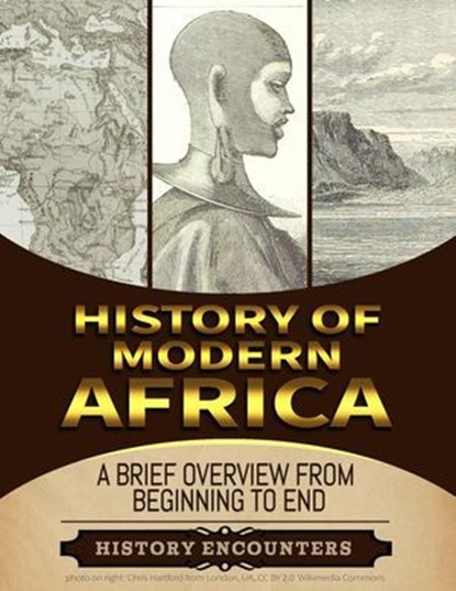 Modern Africa: A Brief Overview from Beginning to the End, History Encounters - Ebook - 9798227039750