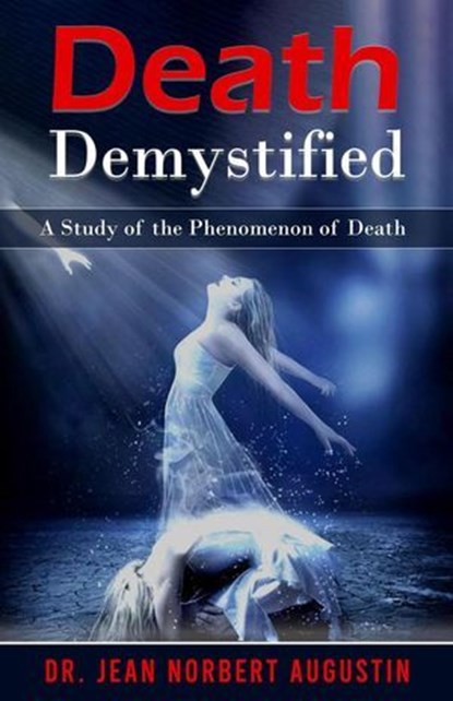 Death Demystified, Dr. Jean Norbert Augustin - Ebook - 9798227040008