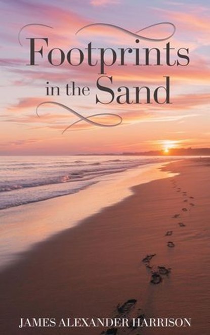 Footprints in the Sand, James Alexander Harrison - Ebook - 9798227042958