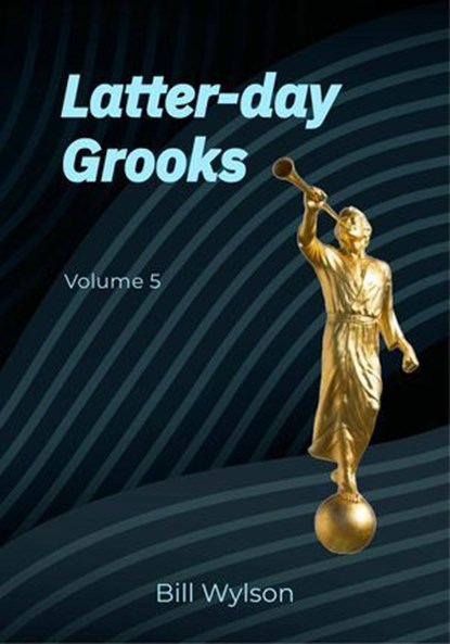 Latter-day Grooks 5, Bill Wylson - Ebook - 9798227060631