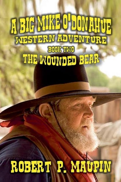 The Wounded Bear, Robert P. Maupin - Paperback - 9798227074249