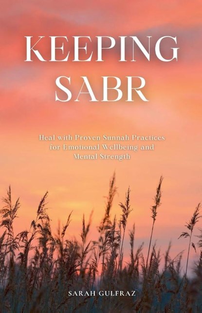 Keeping Sabr, Sarah Gulfraz - Paperback - 9798227076625