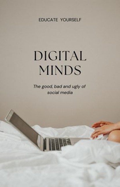 Digital minds: the good, bad and ugly of social media, Oliver Smith - Ebook - 9798227078032