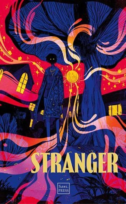 Stranger, Sans. PRESS Team ; Scott Beggs ; Phil Cummins ; Corinne Engber ; James Everington ; David Hartley ; Tim Jeffreys ; LL Garland ; Lauren Mulvihill ; Lily Nobel ; Elaine O′Connor ; Elin Olausson ; Diana Powell ; Shalini Srinivasan ; Claire Watson ; Rebecca W - Ebook - 9798227078292